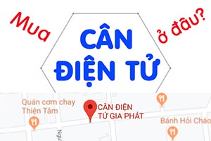 Mua cân điện tử ở đâu, anh chị đang tìm địa chỉ bán cân điện tử?