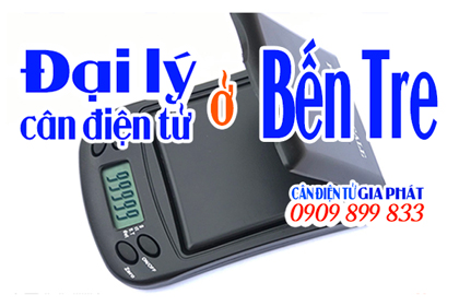 Đại lý cân điện tử Bến Tre - 0909 899 833