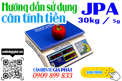 Hướng dẫn sử dụng cân điện tử tính tiền JPA 30kg