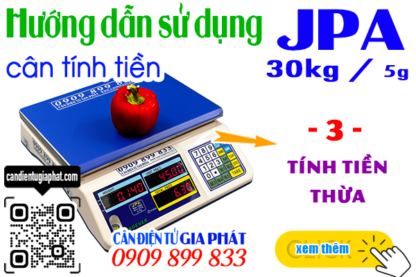 Hướng dẫn sử dụng cân tính tiền JPA 30kg - CÂN ĐIỆN TỬ GIA PHÁT