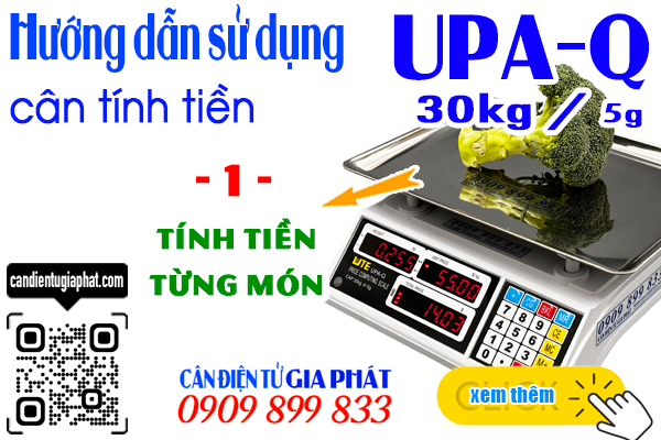 Hướng dẫn sử dụng cân tính tiền UPA-Q 30kg - tính tiền từng món