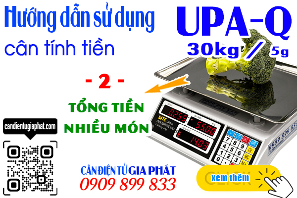 Hướng dẫn sử dụng cân điện tử tính tiền UPA-Q 30kg - tính tổng tiền nhiều món